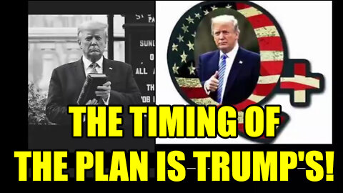 The Timing Of The Plan Is Trump's! - Christian Patriot News