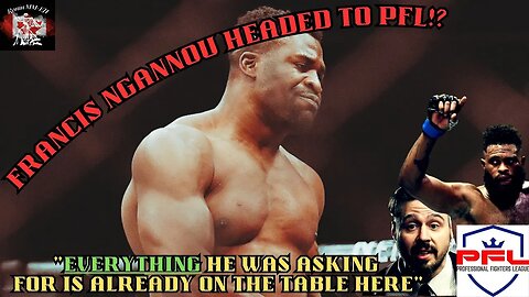 Francis Ngannou HEADING To The PFL?! MY REACTION