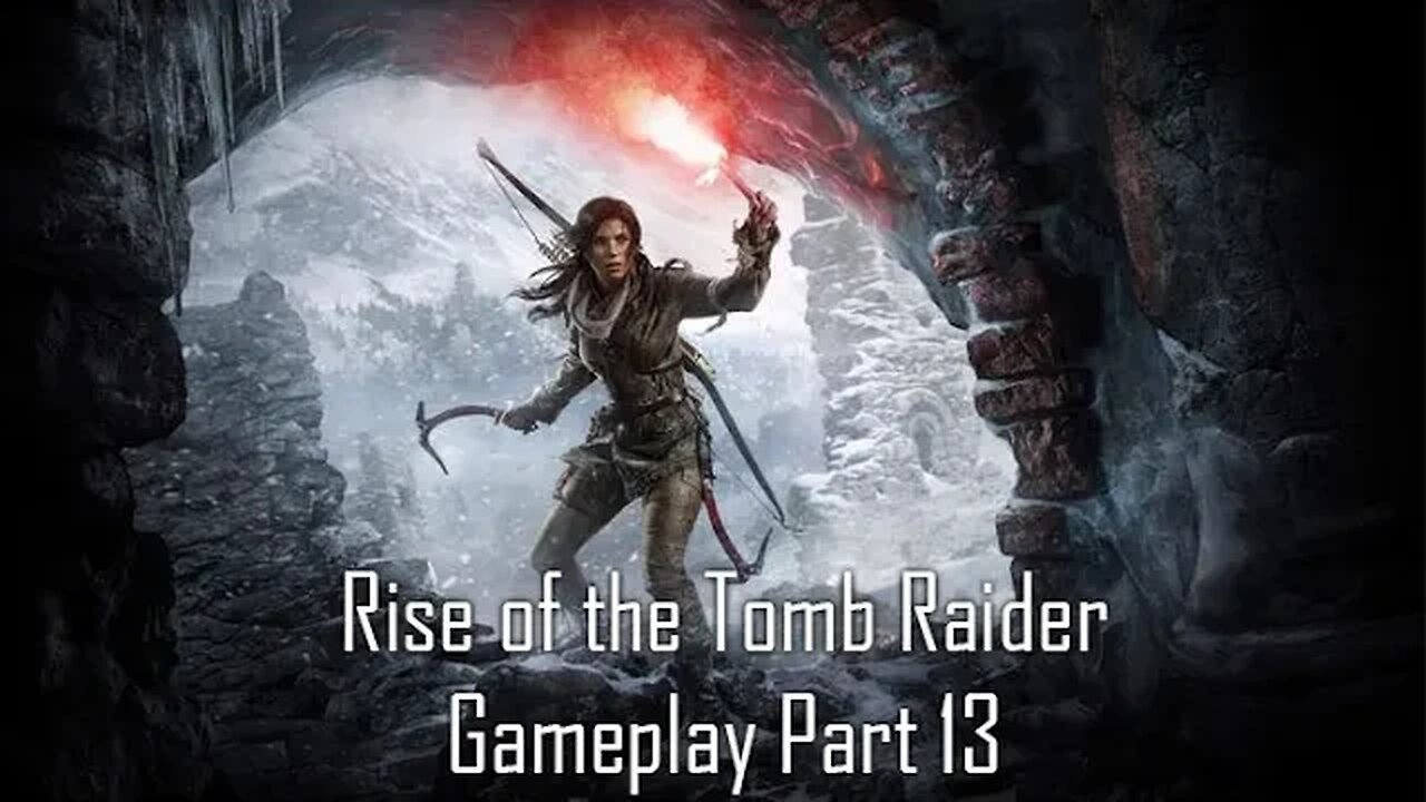 Velay Gaming: Rise of the Tomb Raider Part 13 - Uncovering the Secrets of the Lost City