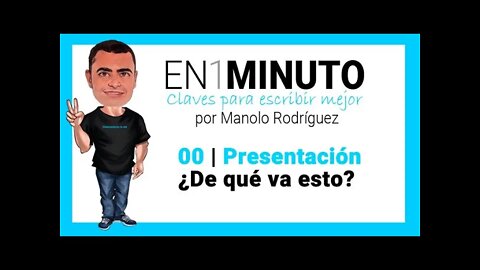 ✍️ 00 | EN1 MINUTO ¿De qué va esto