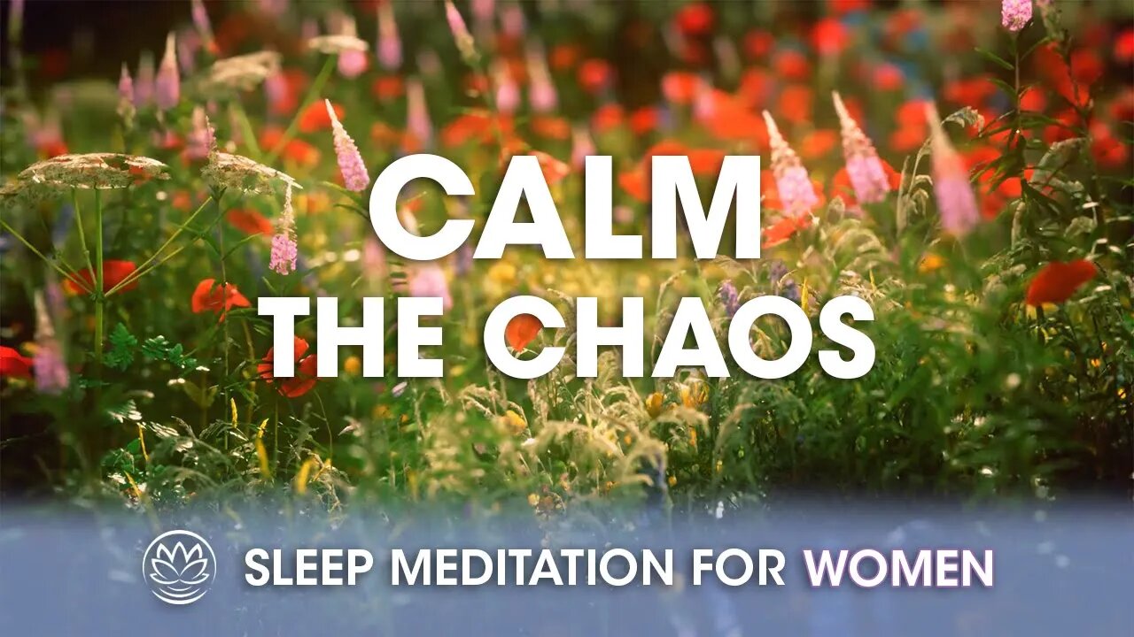 Calm the Chaos // Sleep Meditation for Women