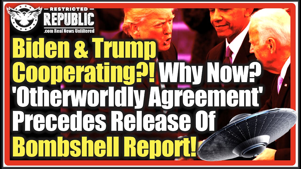 Biden And Trump Cooperating? Why Now? ‘Otherworldly Agreement’ Precedes Release Of Bombshell Report!