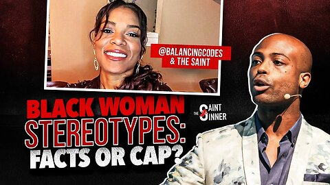 Black Woman Stereotypes: Facts or Cap?