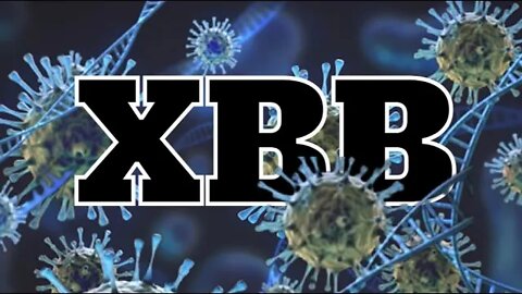 Super Strain XBB Watch What’s Coming Next AND the Connection to the Global Economic Collapse