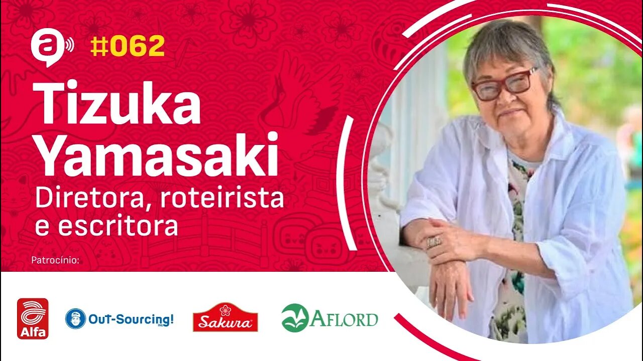 #62 Tizuka Yamasaki - Podcast Alternativa no Ar com Joe Hirata