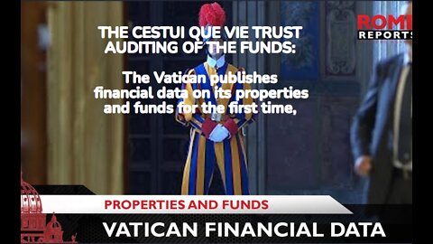 THE CESTUI QUE VIE TRUST AUDITING OF THE FUNDS: The Vatican publishes financial data on its properti