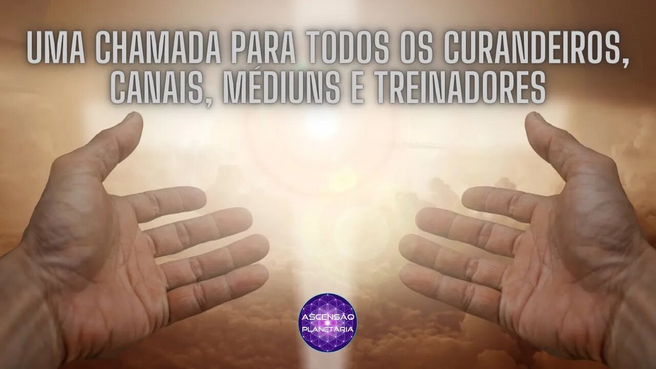 Uma chamada para todos os curandeiros, canais, médiuns e treinadores