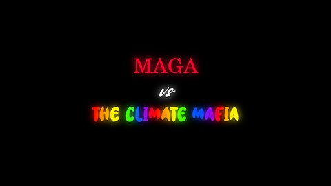 MAGA vs The Climate Mafia