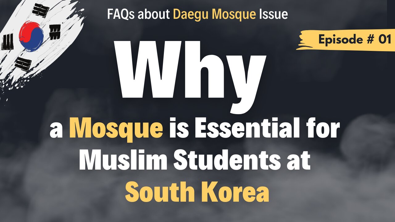 Why Mosque is Essential for Muslim Students at KNU South Korea - Ep # 01