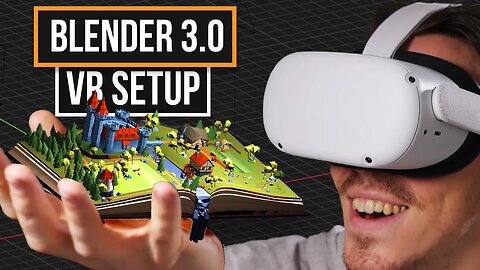 How To Setup Blender 3.0 VR | Quest 2 & Steam VR