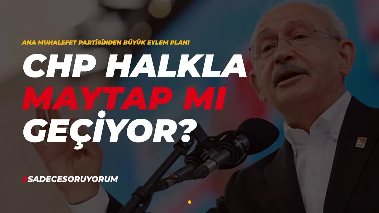 CHP Halkla Maytap mı Geçiyor?