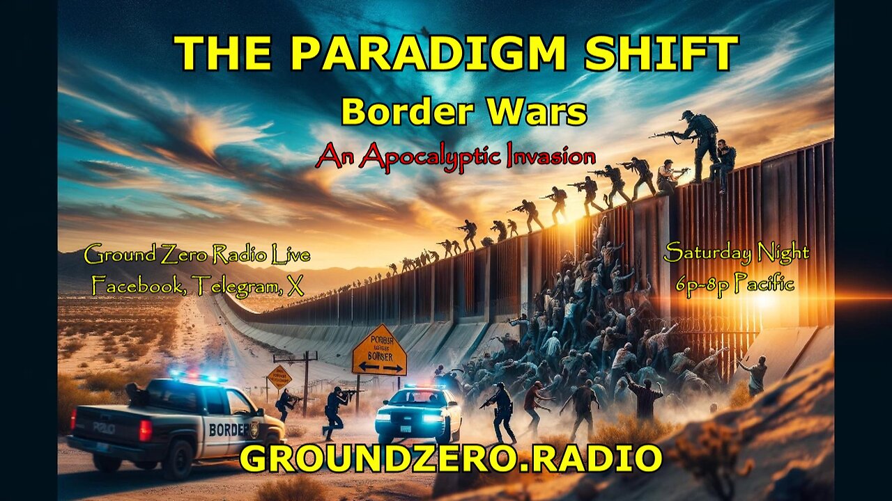 THE PARADIGM SHIFT 1-13-2024 BORDER WARS