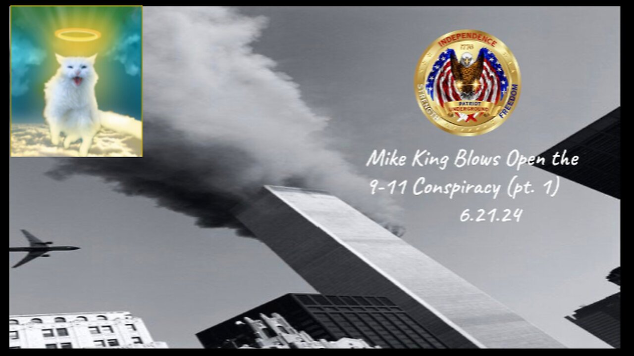 Mike King Blows Open the 9-11 Conspiracy Pt. 1 (6.21.24 @ 8PM EST)