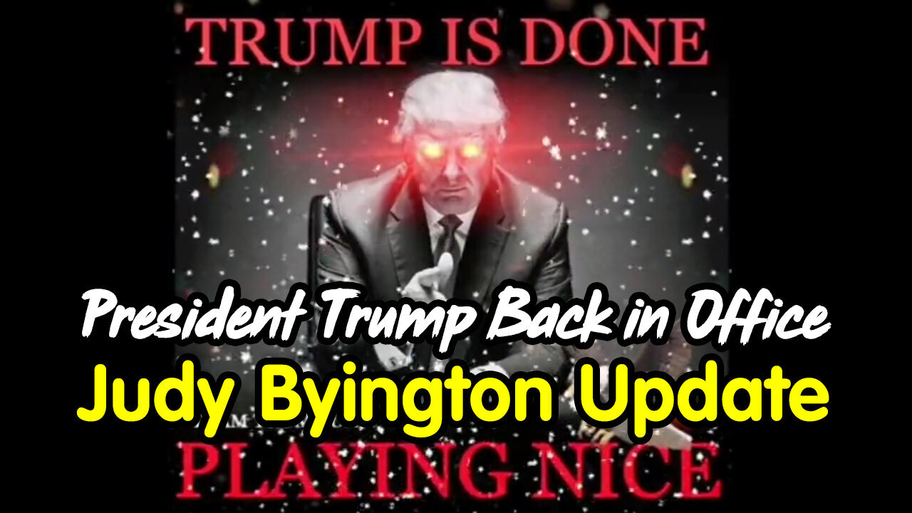 President Trump Back in Office - Judy Byington Update Jan 5.