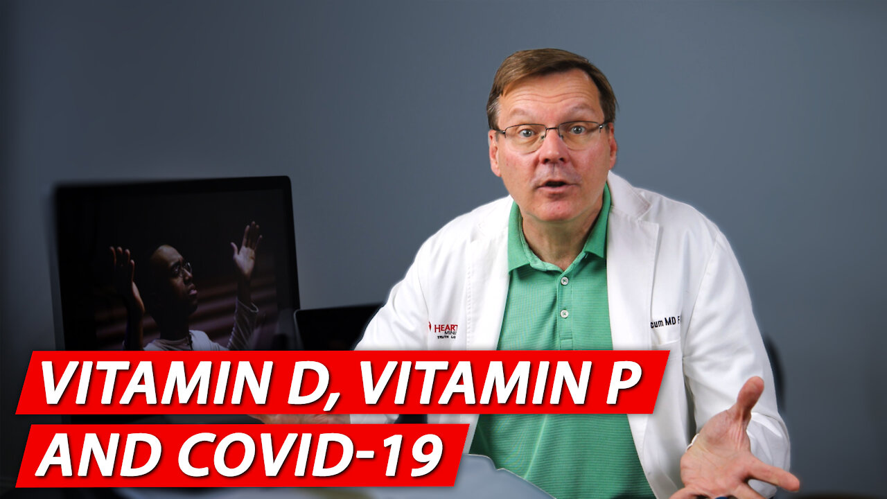 Still concerned about COVID? Learn why you need Vitamin D and Vitamin P