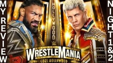 WrestleMania 39 Night 1&2 Review!!!