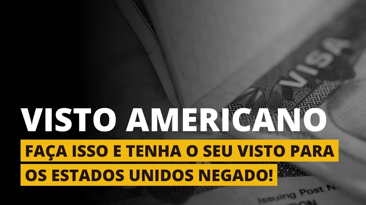 SEU VISTO AMERICANO SERÁ NEGADO! - Estados Unidos