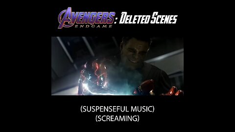 Avengers: End Game( deleted scenes)