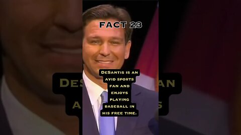 Fact 23 about Ron Desantis