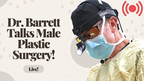 The Rise Of Plastic Surgery For Men! | Dr. Barrett Live