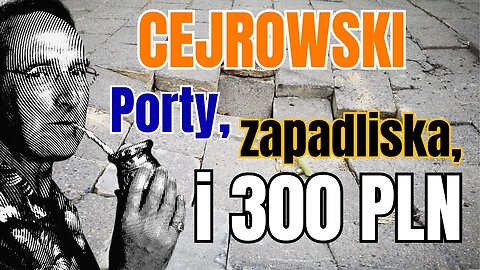 🤠 CEJROWSKI 🤠 Porty, zapadliska i 300 PLN 2023/4 Radiowy Przegląd Prasy Odc. 1132