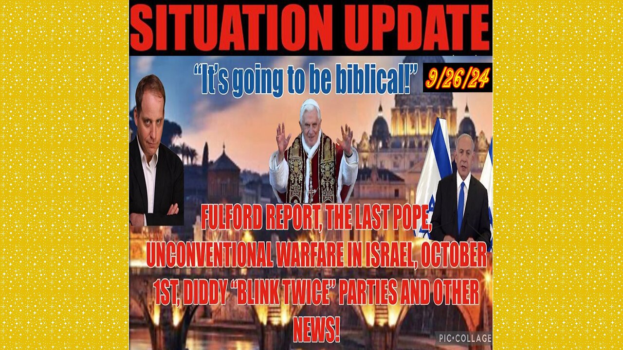 SITUATION UPDATE 9/26/24 - Benjamin Fulford Report, Diddy, Bankrupt Catholic Ch, Israel War,Vt Intel