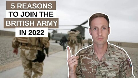 5 Reasons Why YOU SHOULD Join The British Army in 2022