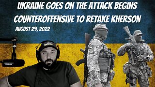 Ukraine Goes On the Attack Begins Counteroffensive To Retake Kherson - Ukraine War August 29, 2022