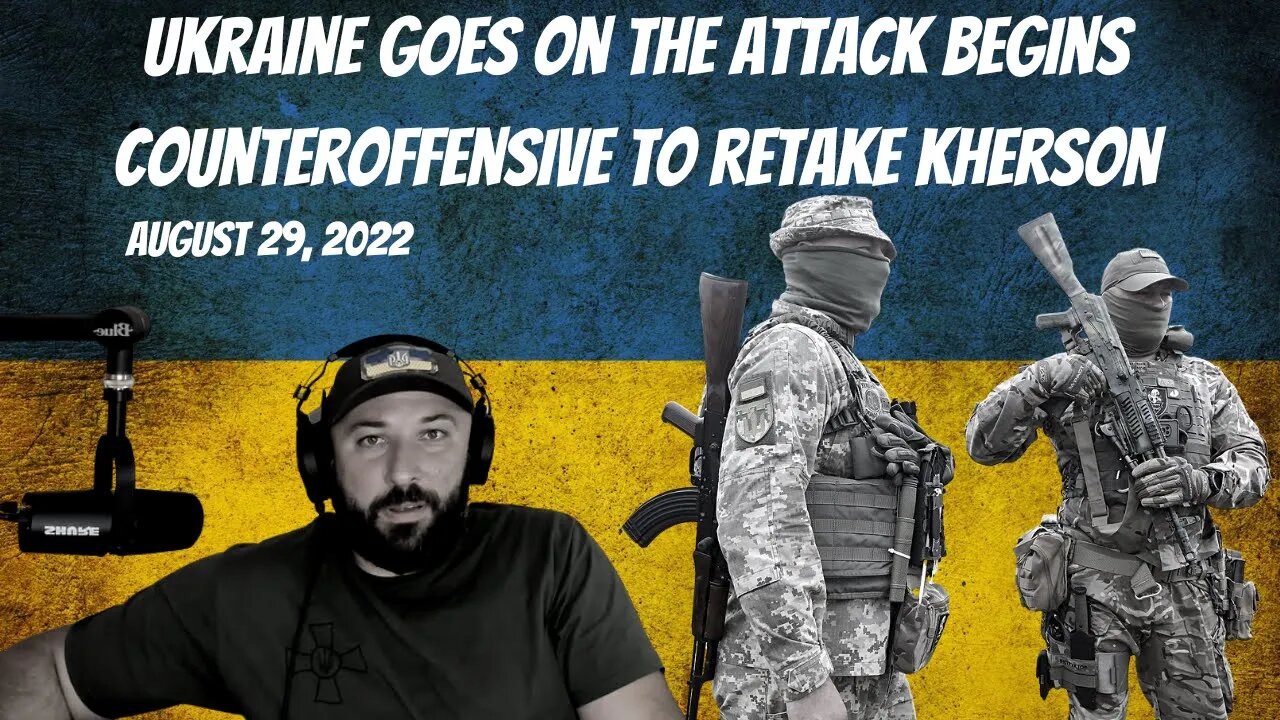 Ukraine Goes On the Attack Begins Counteroffensive To Retake Kherson - Ukraine War August 29, 2022