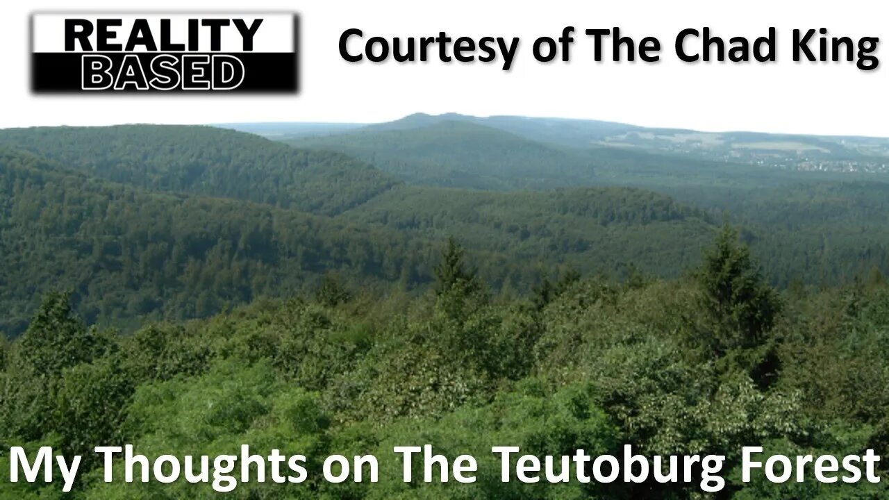 My Thoughts on The Teutoburg Forest (Courtesy of The Chad King)