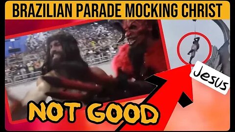 Mocking Jesus Openly is Called a Carnival in Brazil. [Pastor Reaction]