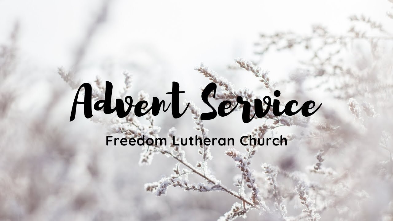 "Advent Service" #1 - December 1, 2021