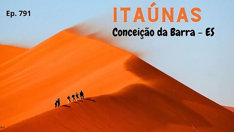 #791 - Itaúnas - Conceição da Barra (ES) - Expedição Brasil de Frente para o Mar