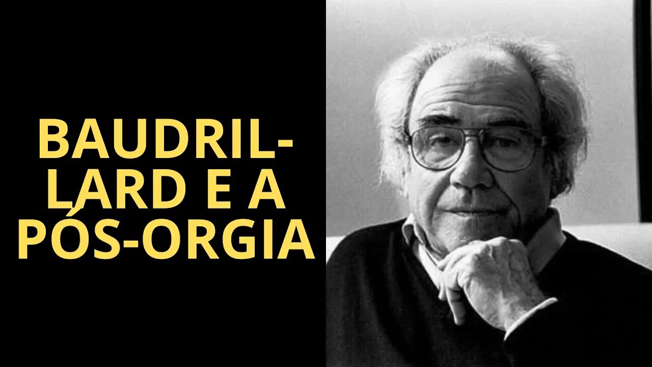 JEAN BAUDRILLARD E A PÓS-ORGIA