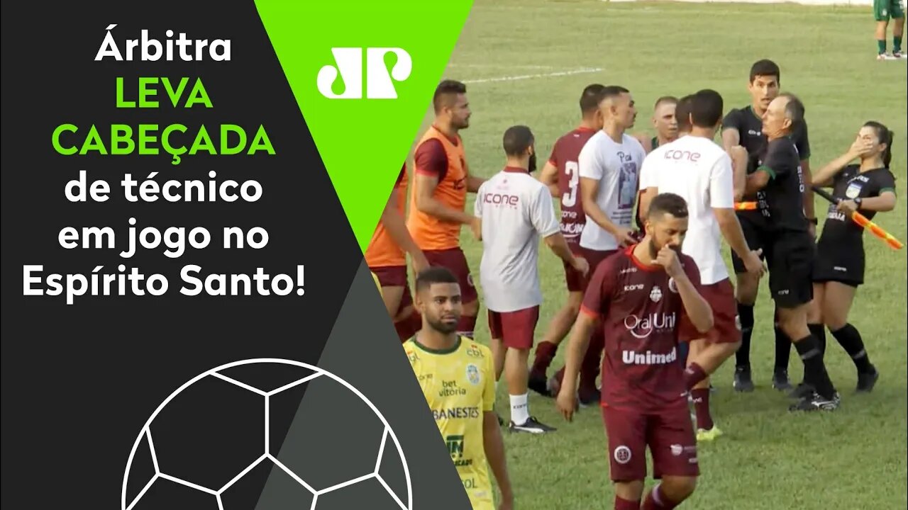 QUE ABSURDO! Árbitra é AGREDIDA COM CABEÇADA por técnico em jogo no ES!