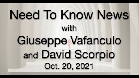 Need to Know News (20 October 2021) with Giuseppe Vafanculo and David Scorpio