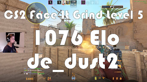 CS2 Face-It Grind - Face-It Level 5 - 1076 Elo - de_dust2
