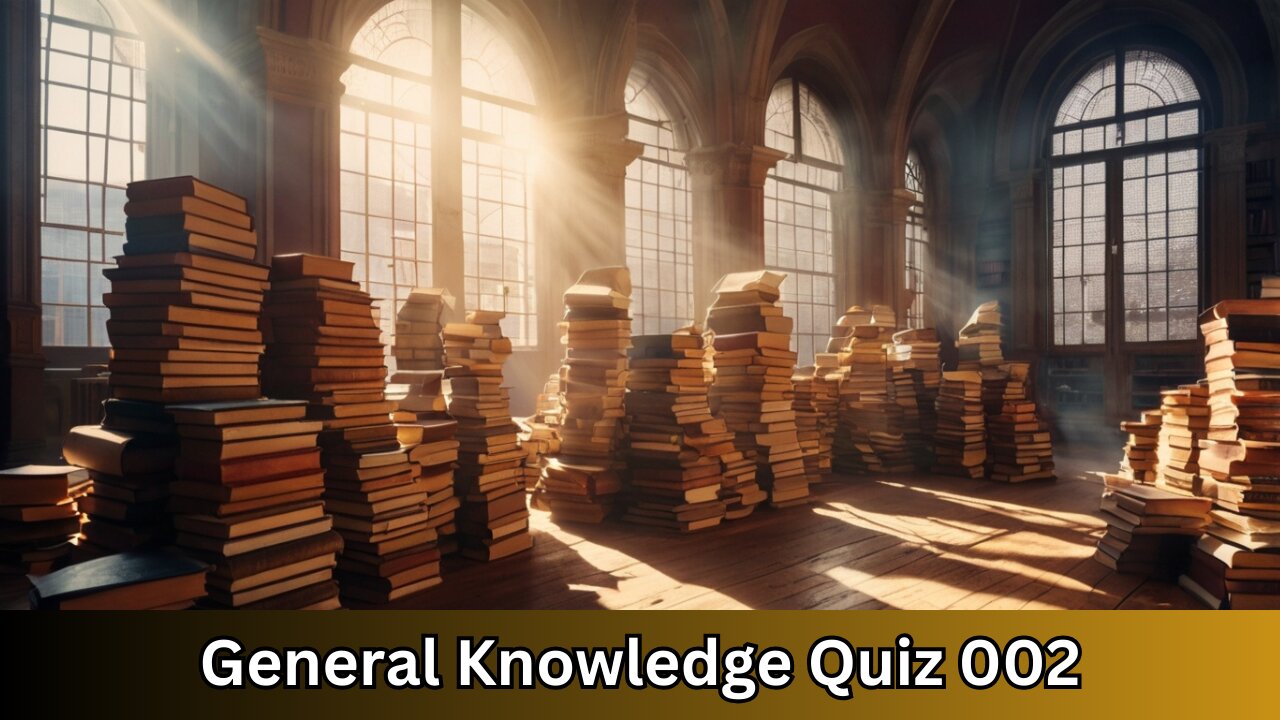 General Knowledge Quiz 002