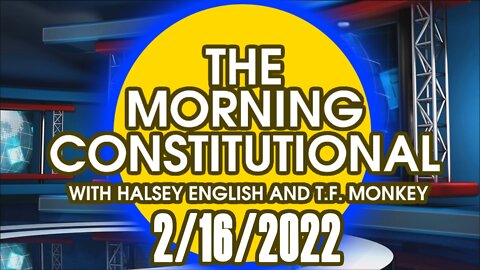 The Morning Constitutional: 2/16/2022