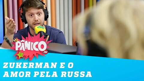 Zukerman e sua bela história de amor com a russa!