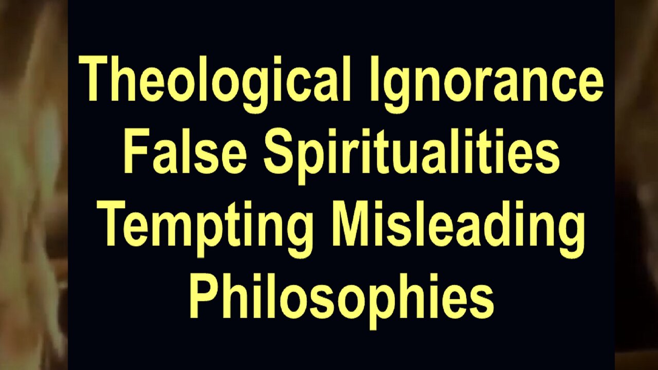 Theological, Spiritual and Philosophical Error