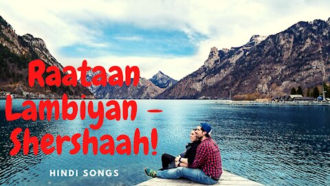 Raataan Lambiyan – Shershaah | Sidharth – Kiara | Jubin Nautiyal | Tanishk B | Asees | Hindi Songs |