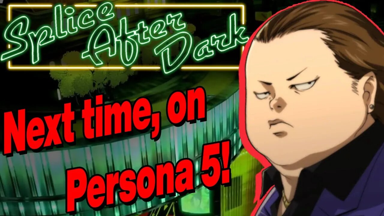 We taking on the mob next? Persona 5: P5R Part 8 (Splice After Dark)