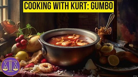 Cooking with Kurt : Gumbo