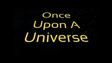 Once upon a universe......... what on earth is really going on?