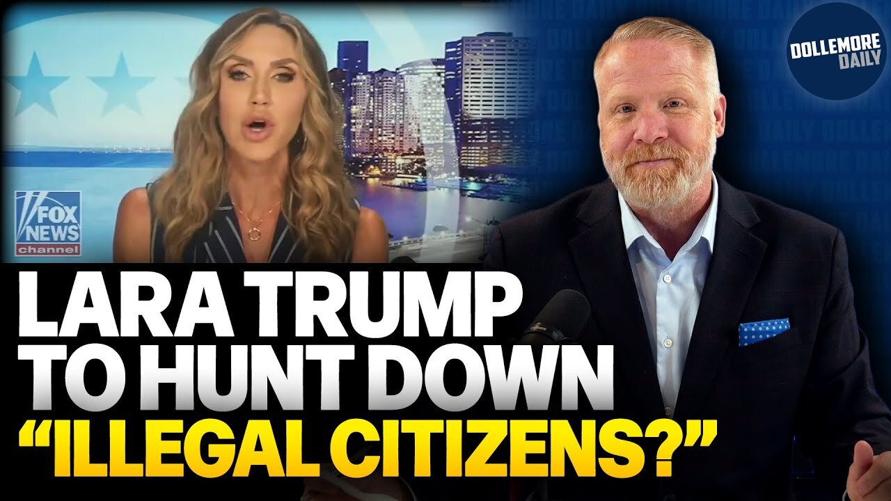 Lara Trump Threatens to 'TRACK DOWN' 'ILLEGAL CITIZENS!!!'