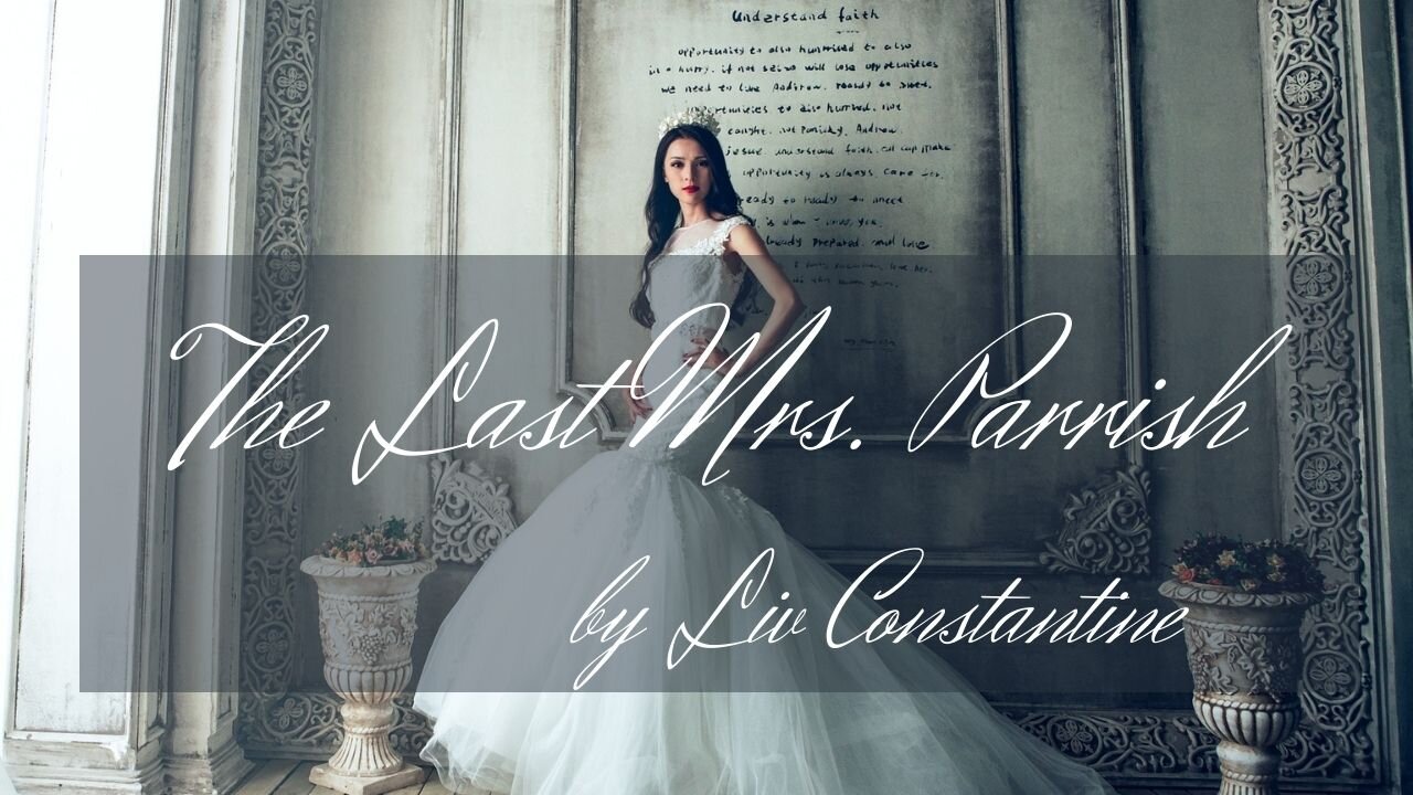 THE LAST MRS. PARRISH by Liv Constantine