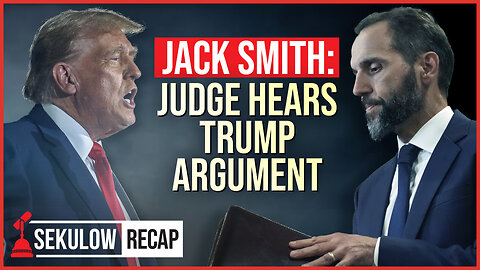 JACK SMITH: Judge Cannon Hears Trump Argument to Dismiss