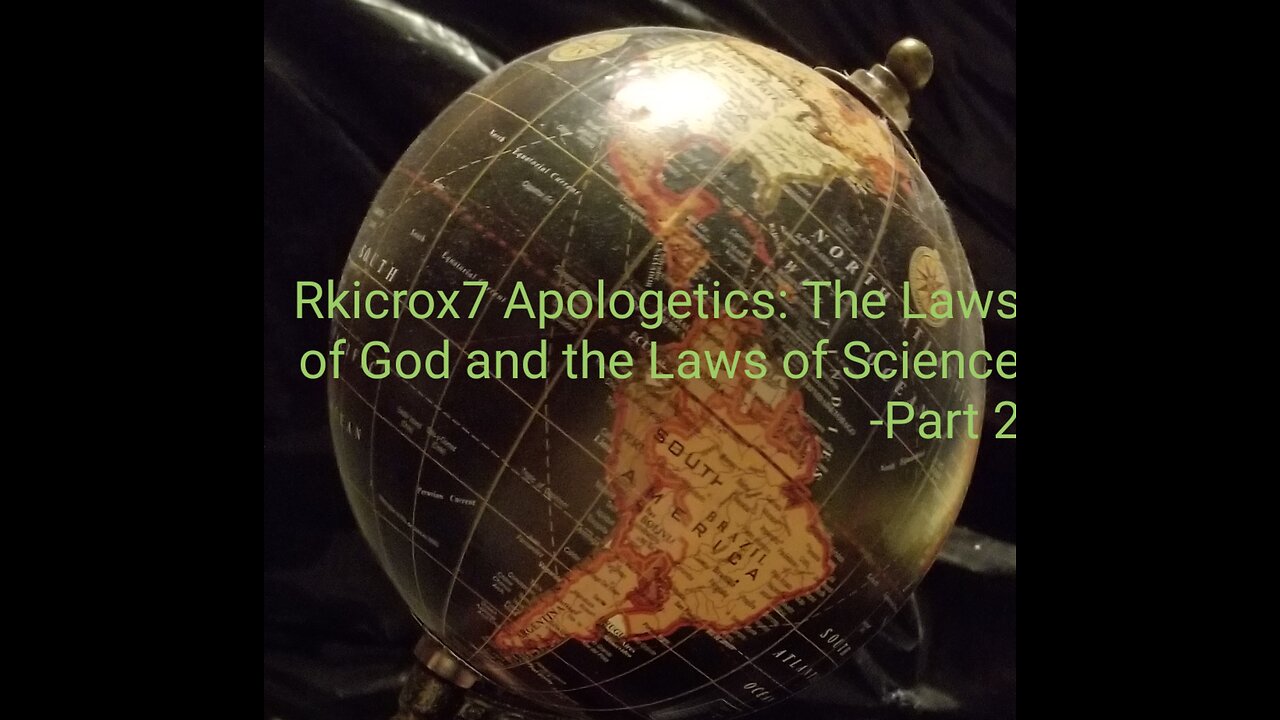 Rkicrox7 Apologetic: The Laws of God and the Laws of Science-Part 2