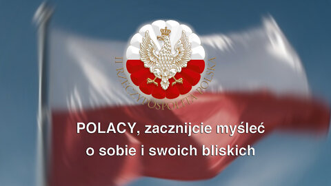 POLACY zacznijcie myśleć o sobie i swoich bliskich